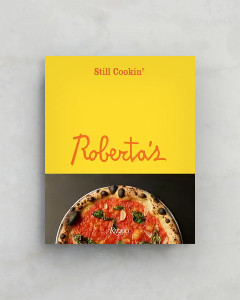 Roberta's: Still Cookin' by Carlo Mirarchi & Brandon Hoy